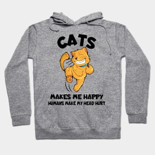 Cats Make Me Happy Humans Make My Head Hurt Hoodie